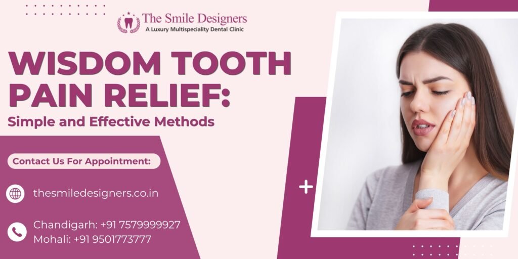 Wisdom Tooth Pain Relief: Simple and Effective Methods