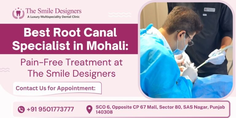 Best Root Canal Specialist in Mohali