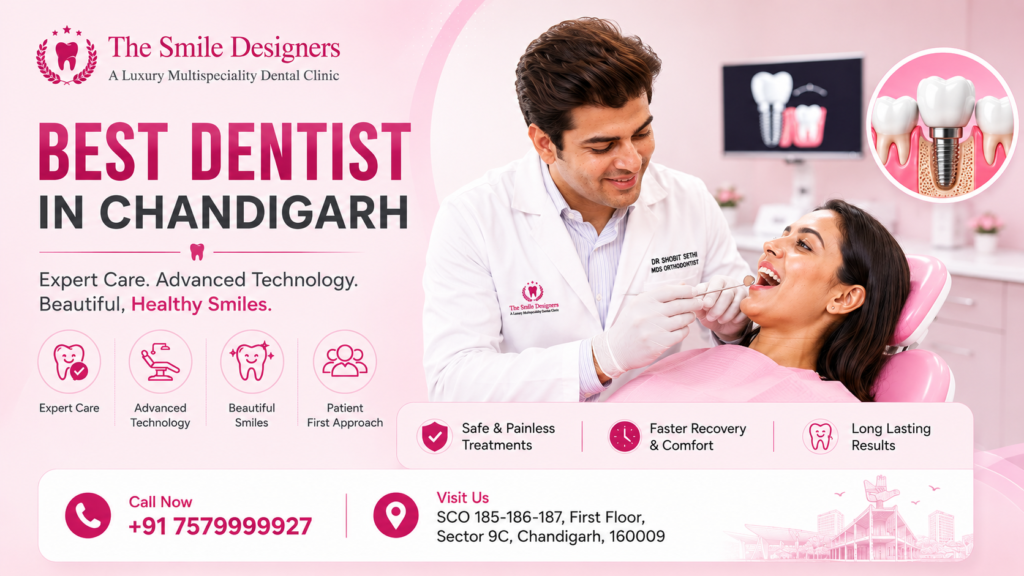 Top 7 Traits of the Best Dentist in Chandigarh You Should Know